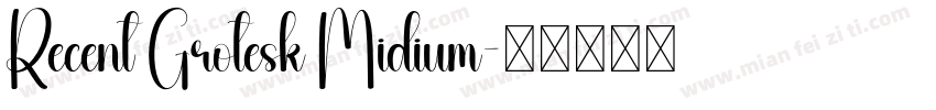 Recent Grotesk Midium字体转换